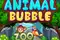 Animal Bubble
