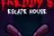 Freddy's Escape House
