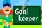 Goal keeper