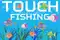 Touch Fishing Game